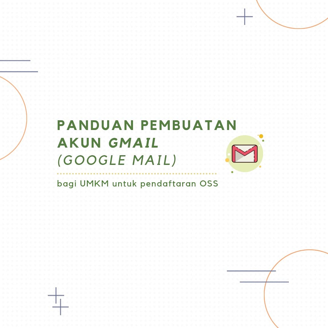 PANDUAN PEMBUATAN AKUN GMAIL (GOOGLE MAIL) BAGI UMKM UNTUK PENDAFTARAN OSS